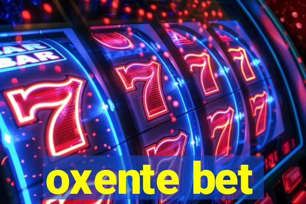 oxente bet